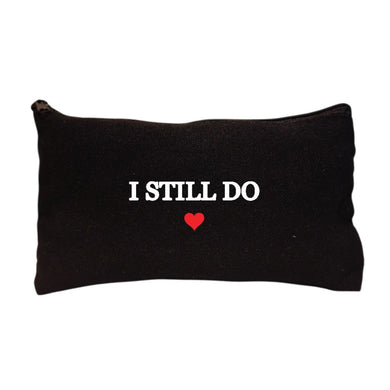 Black canvas pouch with the wording I Still Do 