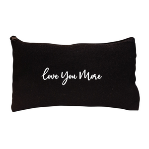 Love You More Makeup & Toiletry Bag, Black Canvas Pouch, Pencil Case